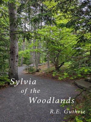 cover image of Sylvia of the Woodlands